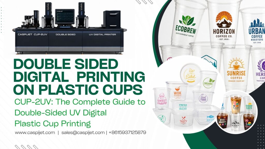 Caspijet CUP-2UV double-sided UV digital plastic cup printer printing full-color artwork on a plastic cup